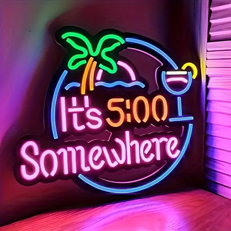 It's Five O'Clock Somewhere Neon Sign