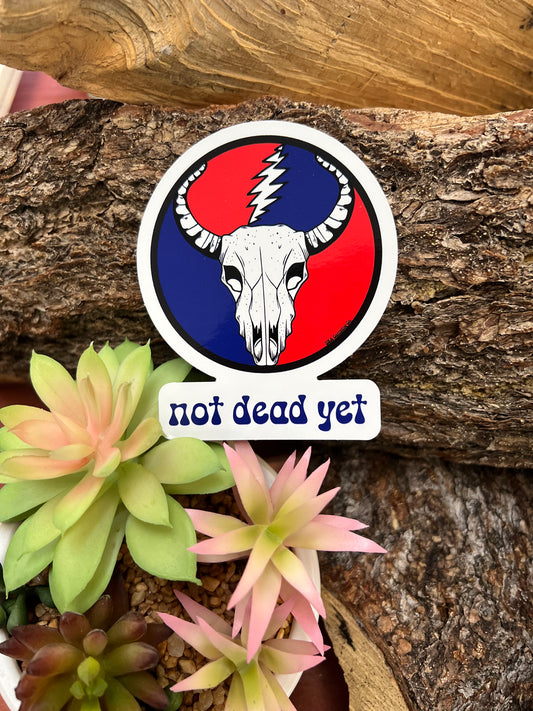 Not Dead Yet Sticker