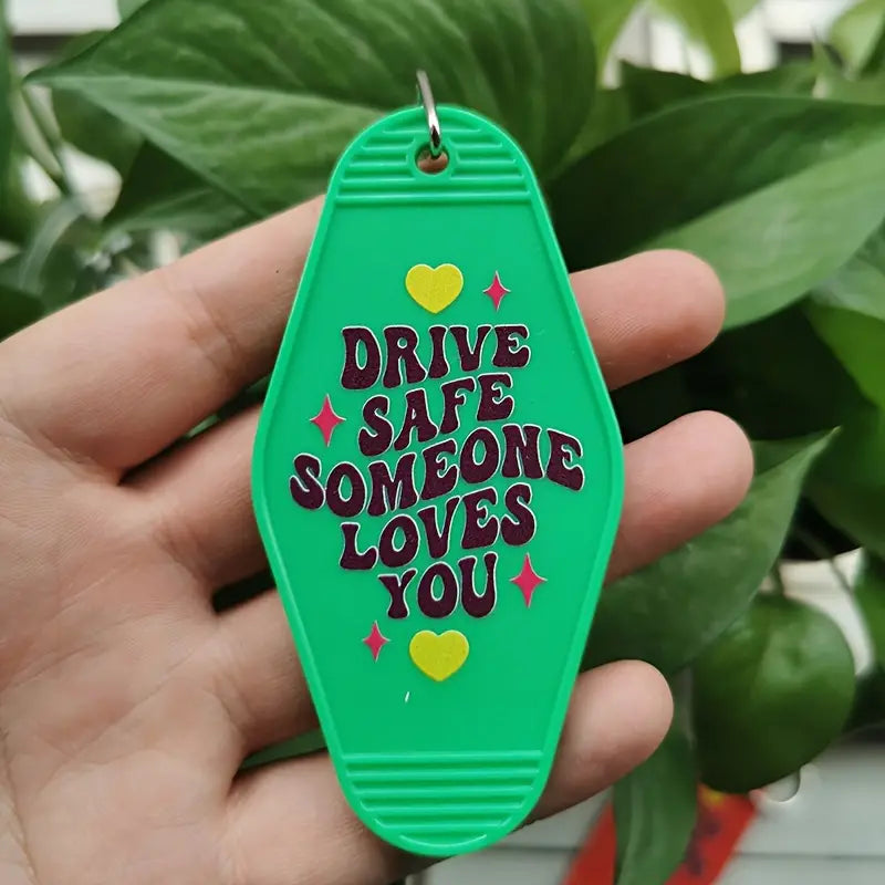 Drive Safe Someone Loves You Keychain