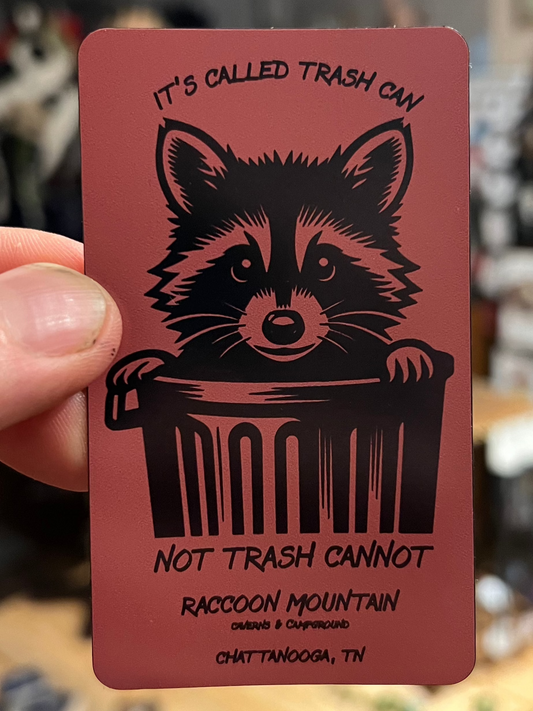 It's Called Trash Can, Not Trash Cannot Raccoon Mountain Magnet