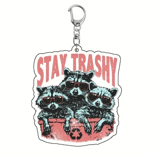 Stay Trashy Keychain