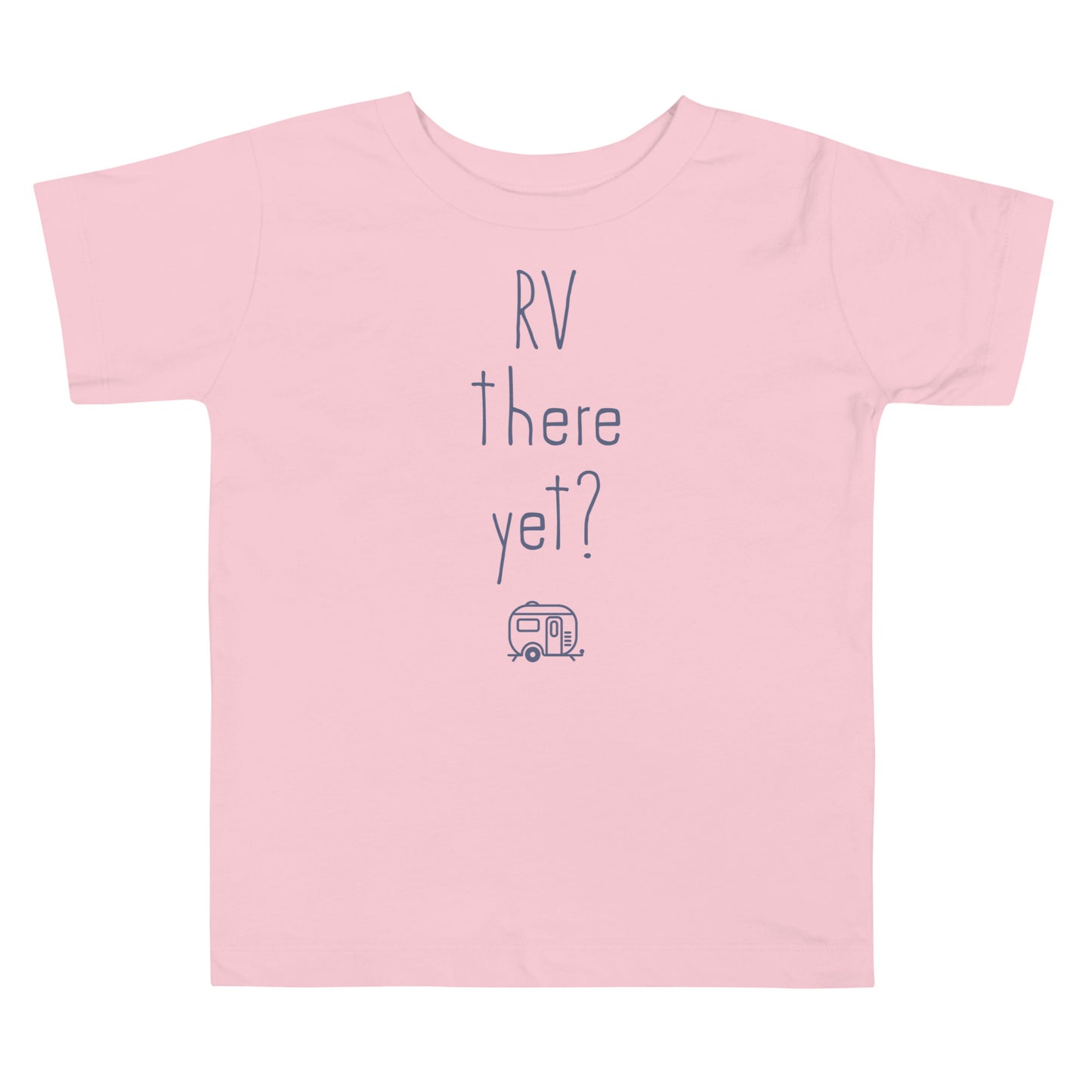 RV There Yet? Toddler Short Sleeve Tee