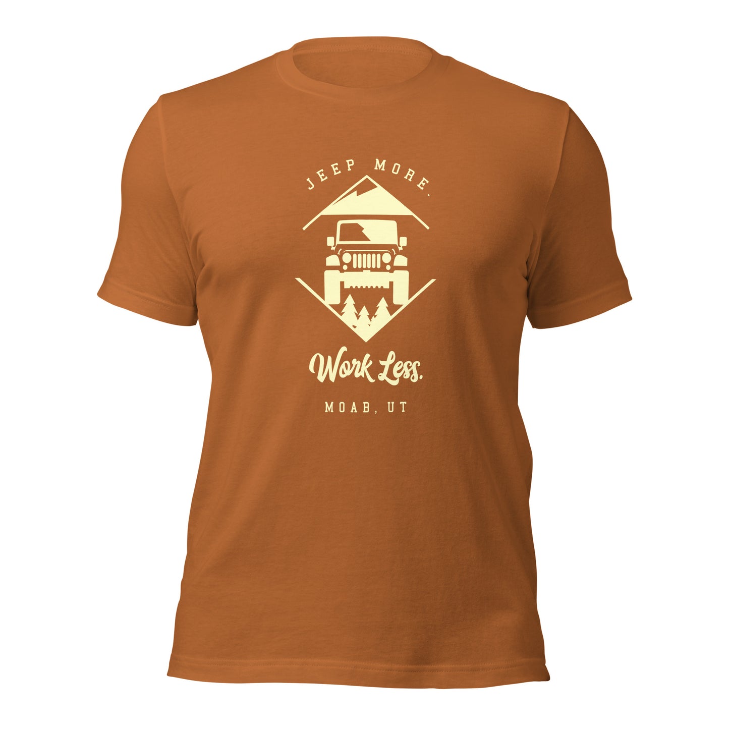 Jeep More. Work Less. Moab, Utah Unisex T-shirt